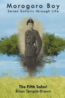 Morogoro Boy: Seven Safaris Through Life V 0244927138 Book Cover