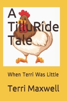 A TilluRide Tale: When Terri Was Little B087SGC75B Book Cover