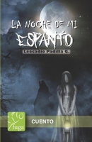 La noche de mi espanto B0BYRLXRHC Book Cover