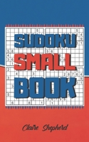 Sudoku Small Book: Pocket Sudoku, Compact Sudoku, Pocket Size Puzzle Books for Adults, Mini Puzzle Books for Adults, Sudoku Pocket Size B0884JYFG4 Book Cover