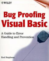 Bug Proofing Visual Basic: A Guide to Error Handling and Prevention 0471323519 Book Cover