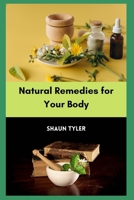 Natural Remedies for Your Body B09JVG6X7B Book Cover