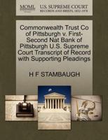 Commonwealth Trust Co of Pittsburgh v. First-Second Nat Bank of Pittsburgh U.S. Supreme Court Transcript of Record with Supporting Pleadings 1270128558 Book Cover