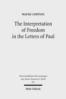 The Interpretation of Freedom in the Letters of Paul: With Special Reference to the 'German' Tradition 3161499697 Book Cover