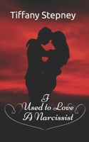 I Used To Love A Narcissist B0DSC26ZTX Book Cover
