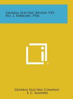 General Electric Review, V39, No. 2, February, 1936 1258756161 Book Cover