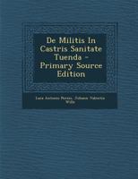 De Militis In Castris Sanitate Tuenda 1022546899 Book Cover