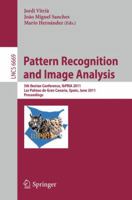 Pattern Recognition and Image Analysis: 5th Iberian Conference, IbPRIA 2011, Las Palmas de Gran Canaria, Spain, June 8-10, 2011, Proceedings 3642212565 Book Cover