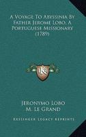 A Voyage To Abyssinia By Father Jerome Lobo, A Portuguese Missionary 116455638X Book Cover