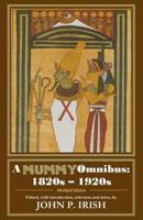 A Mummy Omnibus: 1820s - 1920s 069205118X Book Cover