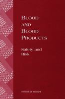 Blood and Blood Products: Safety and Risk 0309055830 Book Cover