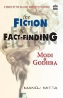 The Fiction of Fact-Finding: Modi and Godhra 9351365840 Book Cover