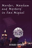 Murder, Mayhem And Mystery In San Miguel 0595356702 Book Cover