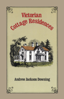 Victorian Cottage Residences (Dover Architectural Series) 0486240789 Book Cover