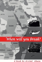 When Will You Break? 0359212735 Book Cover