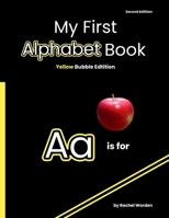 My First Alphabet Book: Yellow Bubble Edition (2nd Edition) B0H1ZX6SGR Book Cover