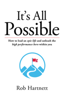 It's All Possible: How to lead an epic life and unleash the high performance hero within you 0648515915 Book Cover