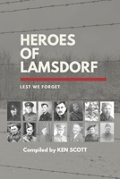 Heroes of Lamsdorf: Lest We Forget 191382229X Book Cover