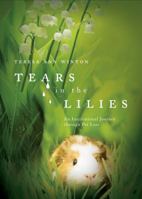 Tears in the Lilies: An Inspirational Journey Through Pet Loss 1617771465 Book Cover