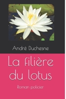 La filière du lotus B08BDSDMSF Book Cover