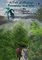A Tale of Magical Ramblings and War 0578946351 Book Cover