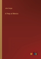 A Peep at Mexico 3368822527 Book Cover