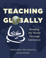 Teaching Globally: Reading the World through Literature 1571107924 Book Cover