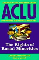 ACLU Handbook: The Rights of Racial Minorities (ACLU Handbook Of Rights) 0140377859 Book Cover