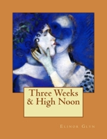 Three Weeks, with the sequel High Noon 1533039011 Book Cover