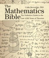 The Mathematics Bible: The Definitive Guide to the Last 4,000 Years of Theories 1770857931 Book Cover