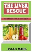 The Liver Rescue: The Complete Guide of Liver Rescue null Book Cover