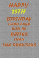 Happy 25th Birthday: Each page will be better than the previous one !!! B083XW5YVY Book Cover