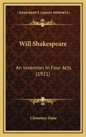 Will Shakespeare an Invention in Four Acts 1015995853 Book Cover