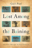 Lost Among the Baining: Adventure, Marriage, and Other Fieldwork 099886420X Book Cover