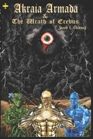 Akraia Armada & The Wrath of Erebus (Infinite Imagination) B0GDXP5X94 Book Cover