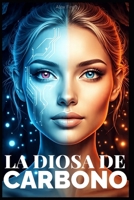 LA DIOSA DE CARBONO (Nada en la oscuridad) (Spanish Edition) B0FP5JXPMY Book Cover