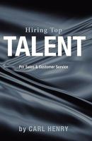 Hiring Top Talent for Sales and Customer Service 0981791522 Book Cover