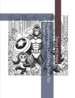 Superheroes Coloring Book for Grown-ups. B0CWDLWP8X Book Cover