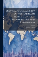 Economic Community of West African States' Conflict Management and Resolution: A Case Study 1249407710 Book Cover