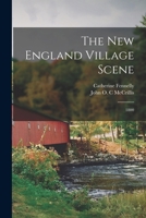 The New England Village Scene: 1800 1015219098 Book Cover