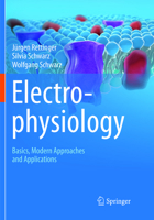 Electrophysiology: Basics, Modern Approaches and Applications 3319807048 Book Cover