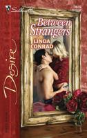 Between Strangers (Silhouette Desire) 037376619X Book Cover