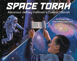 Space Torah: Astronaut Jeffrey Hoffman's Cosmic Mitzvah 1951365194 Book Cover