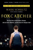 Foxcatcher: A True Story of Murder, Madness and the Quest for Olympic Gold 0241971993 Book Cover