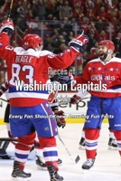 Pieces of Washington Capitals Trivia: Every Fan Should Know Amazing Fun Facts: Gift for Fan of Ice Hockey B08M2G22KS Book Cover