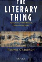 The Literary Thing: History, Poetry and the Making of a Modern Cultural Sphere 3034317603 Book Cover