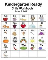 Kindergarten Ready: Skills Workbook: Skills and Activity Book 1548986364 Book Cover