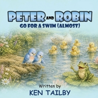 Peter and Robin: Go for a Swim ( Almost ) 1808401786 Book Cover