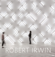 Robert Irwin: Primaries and Secondaries 0934418675 Book Cover