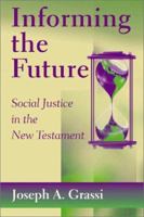 Informing the Future: Social Justice in the New Testament 0809140926 Book Cover